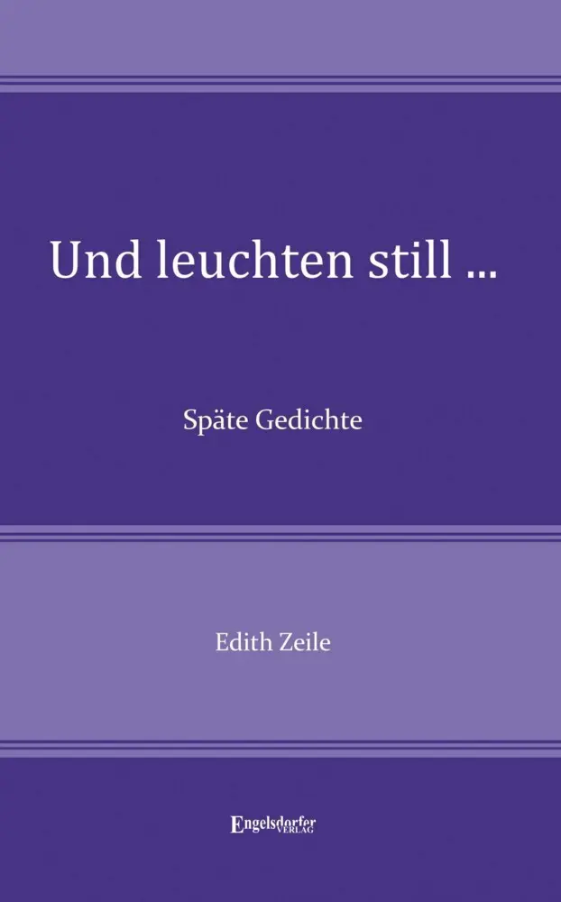 Und leuchten still ...