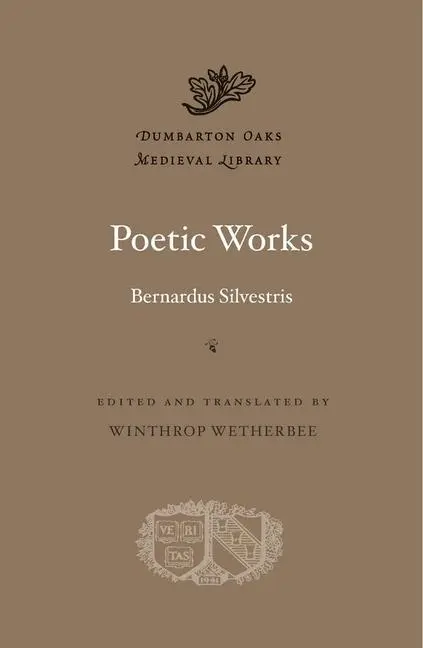 Cover: 9780674743786 | Poetic Works | Bernardus Silvestris | Buch | Englisch | 2015