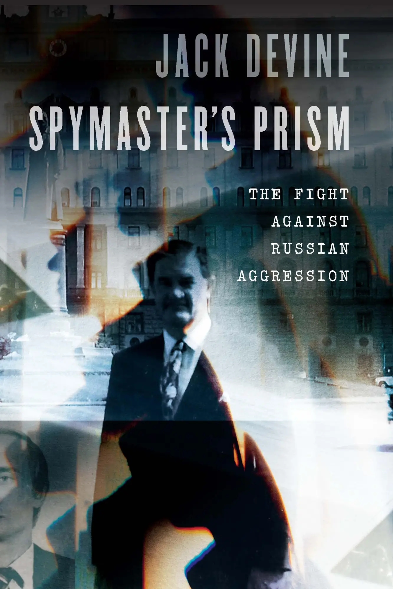 Cover: 9781640123786 | Spymaster's Prism | The Fight Against Russian Aggression | Jack Devine