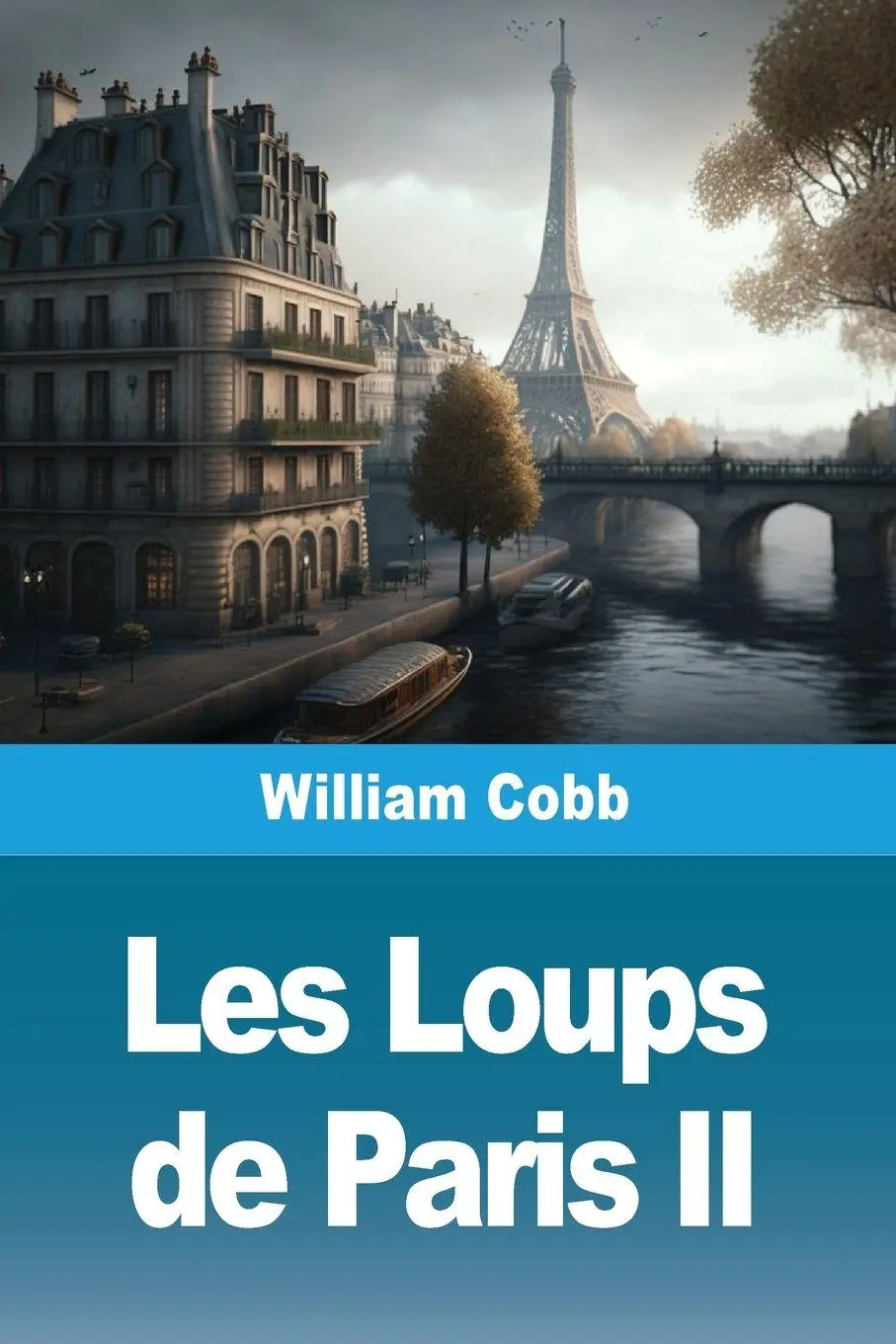 Cover: 9782379763786 | Les Loups de Paris | Tome II | William Cobb | Taschenbuch | 2025