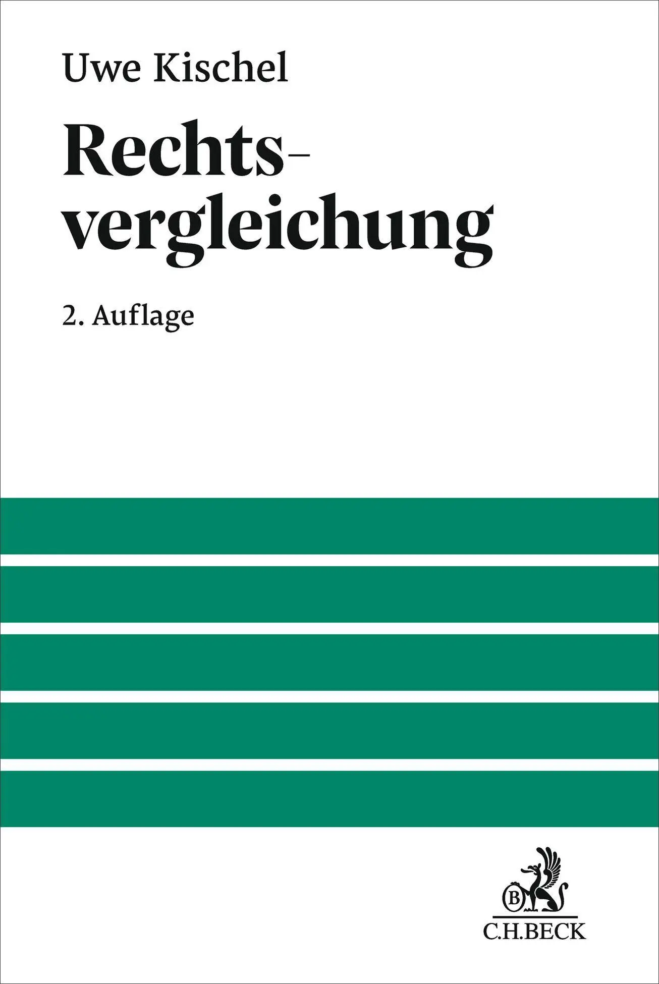 Cover: 9783406833786 | Rechtsvergleichung | Uwe Kischel | Buch | Großes Lehrbuch | XXXI