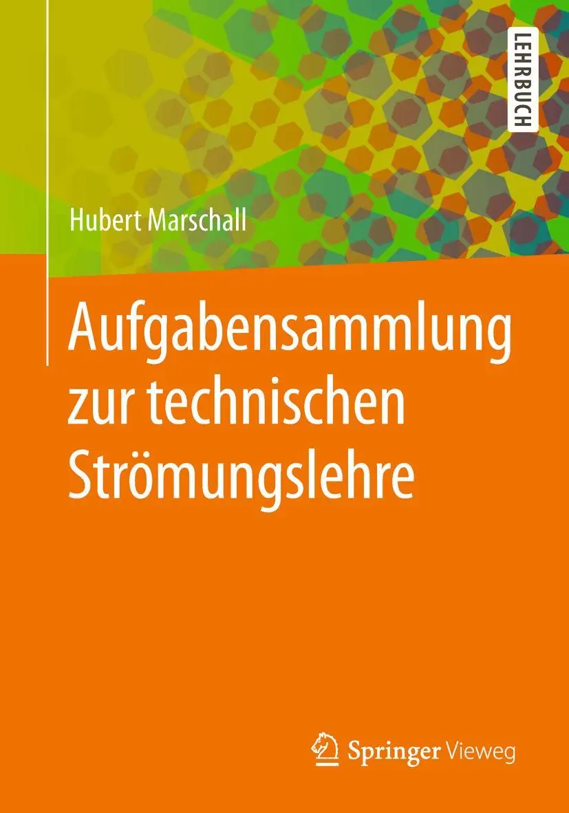 Cover: 9783662563786 | Aufgabensammlung zur technischen Strömungslehre | Hubert Marschall