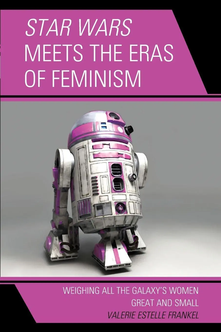 Cover: 9781498583886 | Star Wars Meets the Eras of Feminism | Valerie Estelle Frankel | Buch