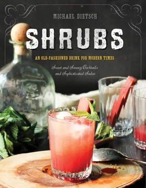 Cover: 9781581573886 | Shrubs | An Old-Fashioned Drink for Modern Times | Michael Dietsch