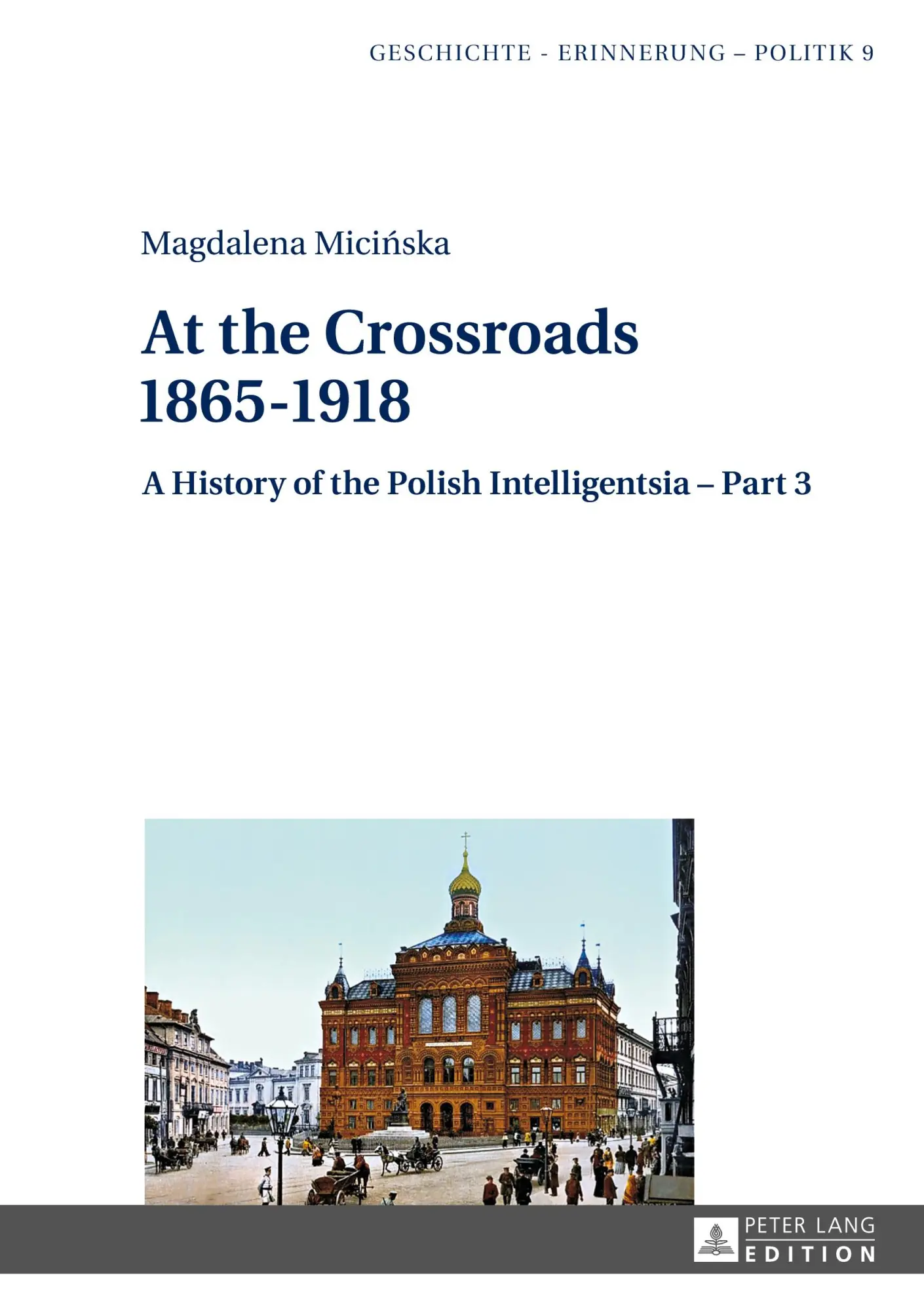 Cover: 9783631623886 | At the Crossroads: 1865-1918 | Magdalena Mici¿ska | Buch | Gebunden