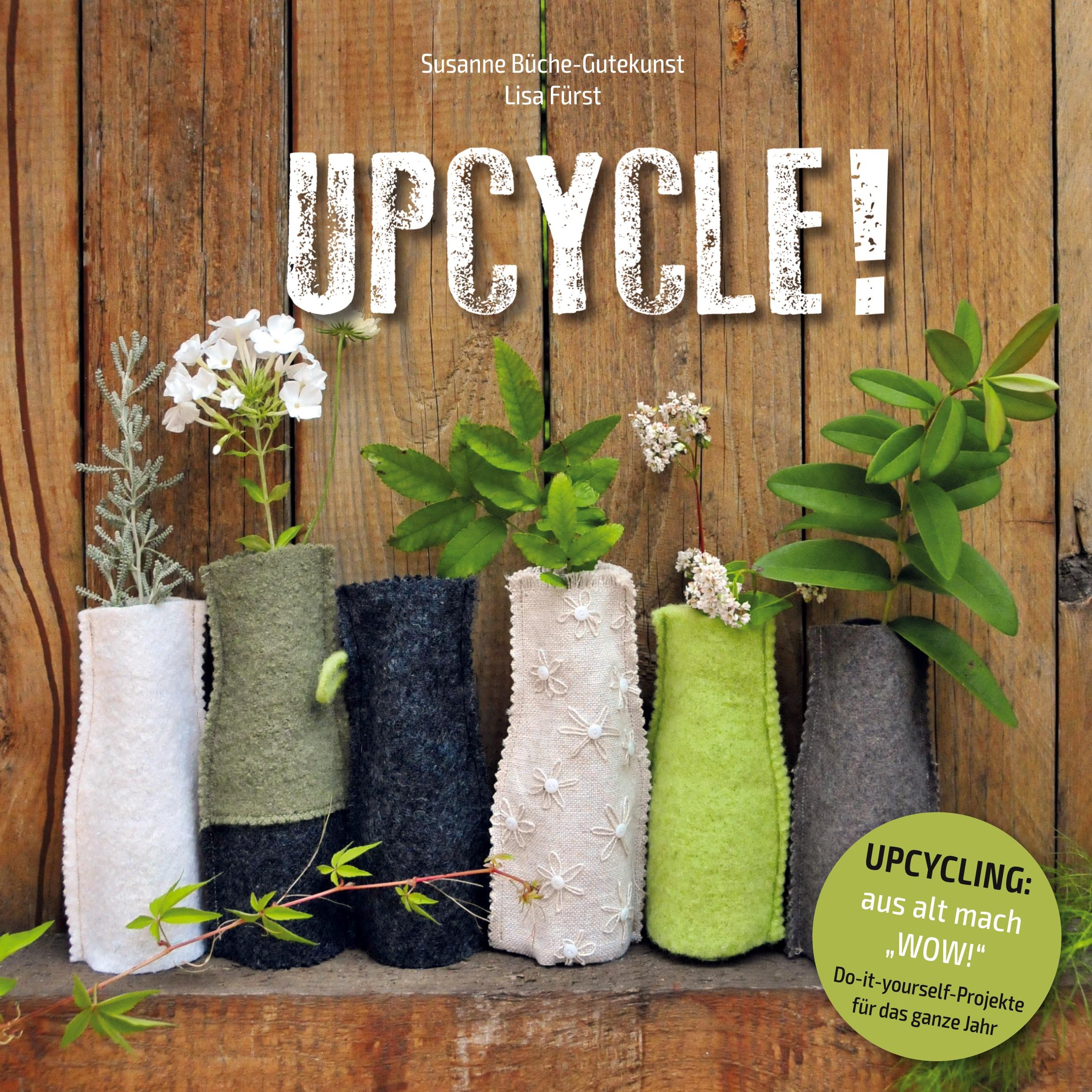 Cover: 9783756223886 | UPCYCLE! | aus alt mach "Wow" | Susanne Büche-Gutekunst (u. a.) | Buch