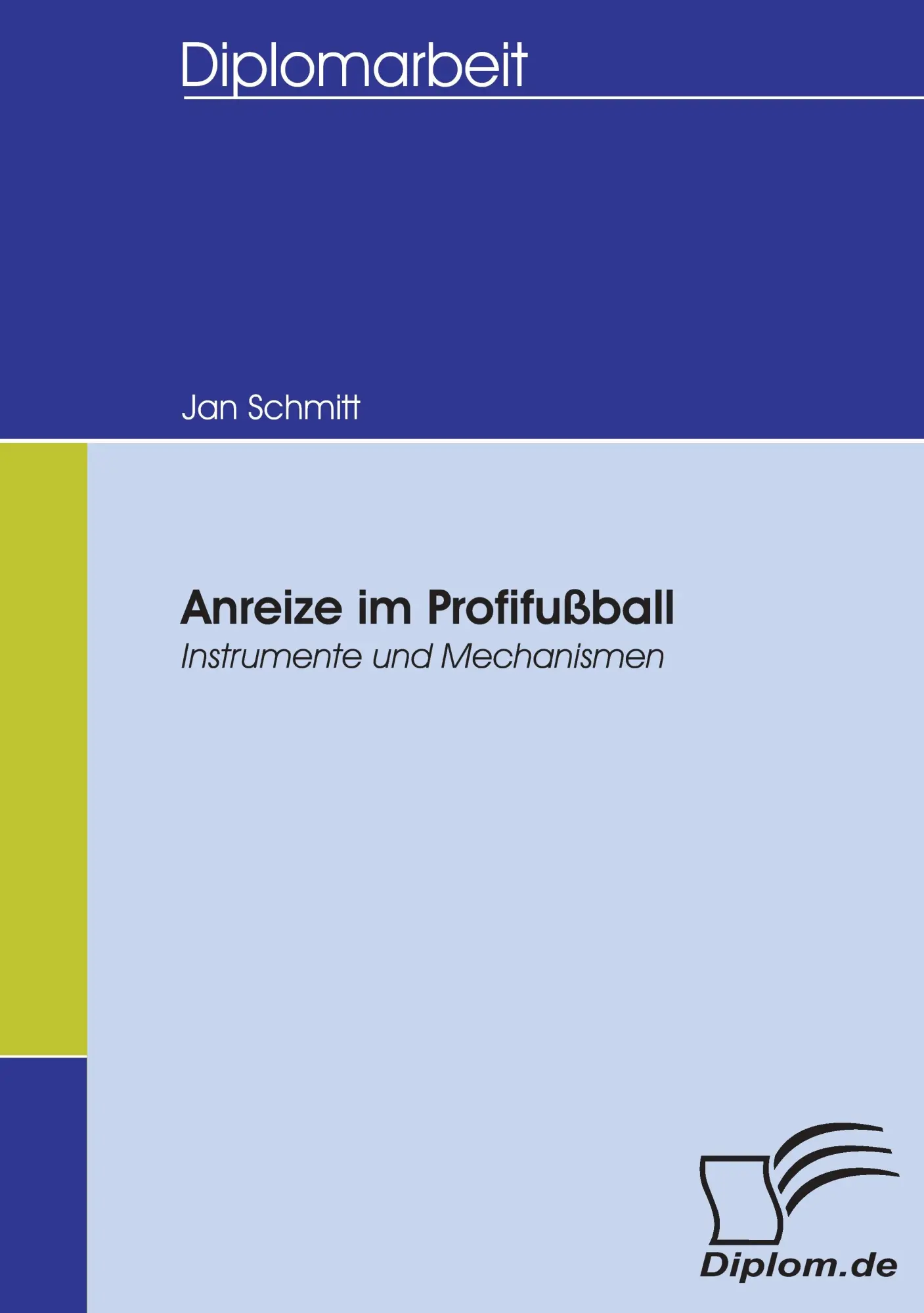 Cover: 9783836653886 | Anreize im Profifussball | Instrumente und Mechanismen | Jan Schmitt