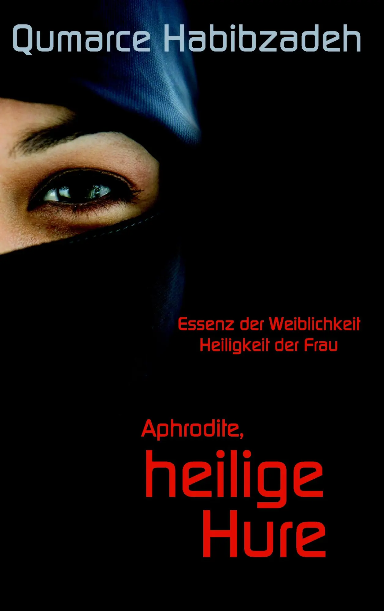 Cover: 9783839173886 | Aphrodite, heilige Hure | Qumarce Habibzadeh | Taschenbuch | 276 S.