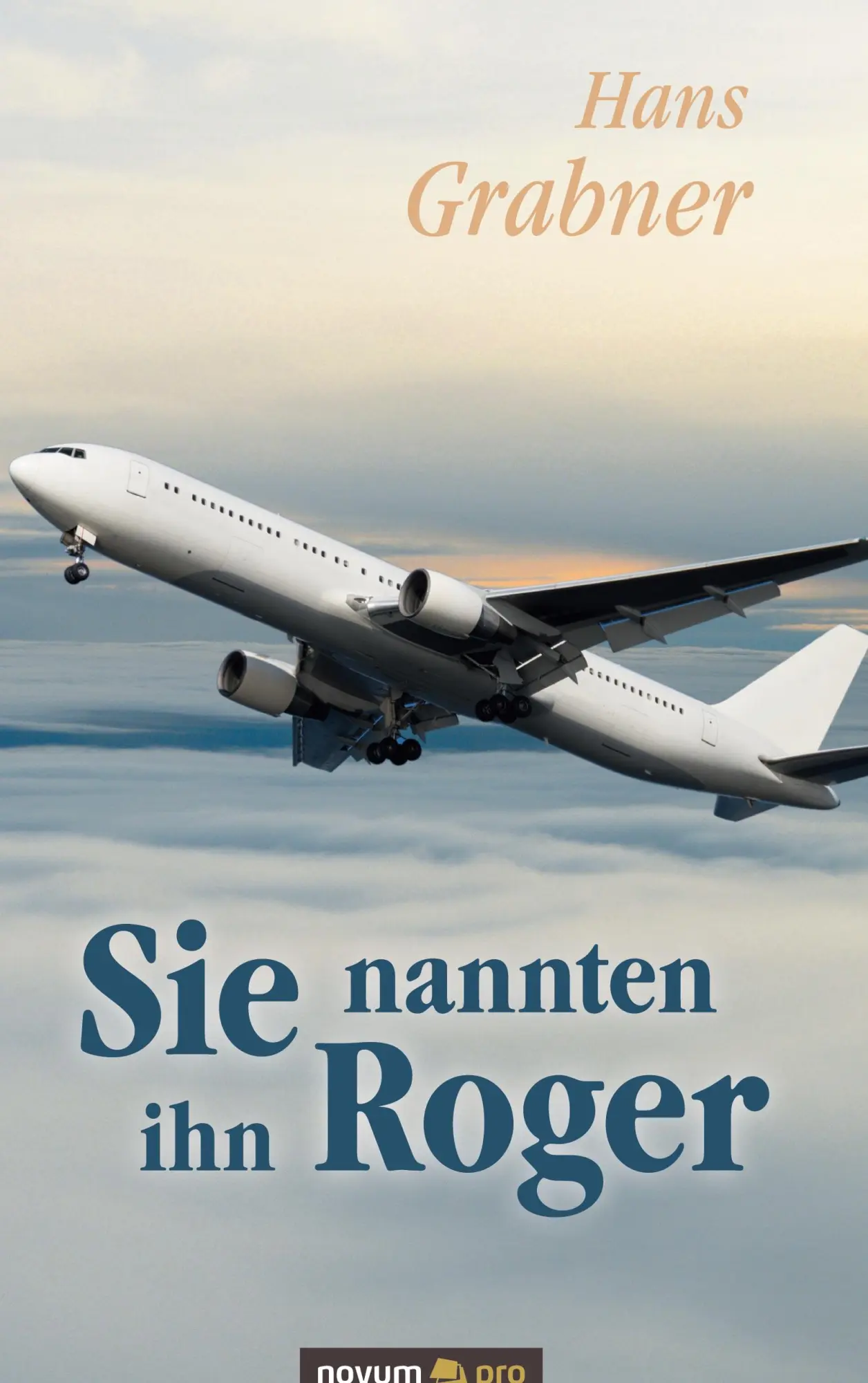 Cover: 9783990483886 | Sie nannten ihn Roger | Hans Grabner | Buch | 218 S. | Deutsch | 2020