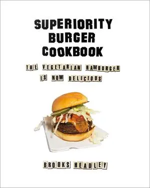 Cover: 9780393253986 | Superiority Burger Cookbook: The Vegetarian Hamburger Is Now Delicious