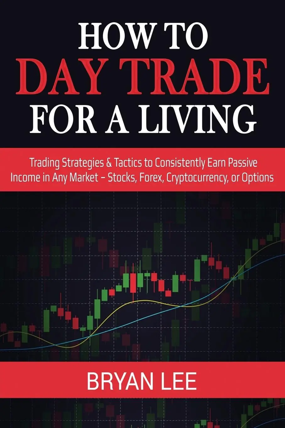Cover: 9781087863986 | How to Day Trade for a Living | Bryan Lee | Taschenbuch | Englisch