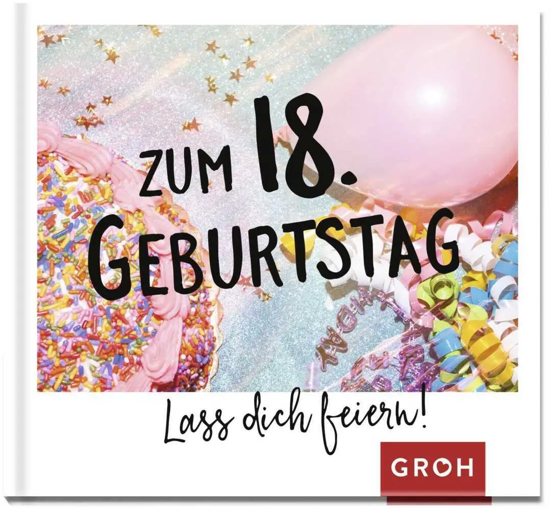 Cover: 9783848523986 | Zum 18. Geburtstag - Lass dich feiern! | Groh Verlag | Buch | 48 S.