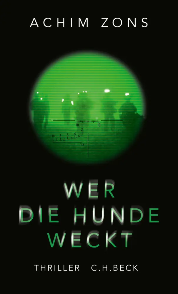 Cover: 9783406704086 | Wer die Hunde weckt | Thriller | Achim Zons | Taschenbuch | 399 S.