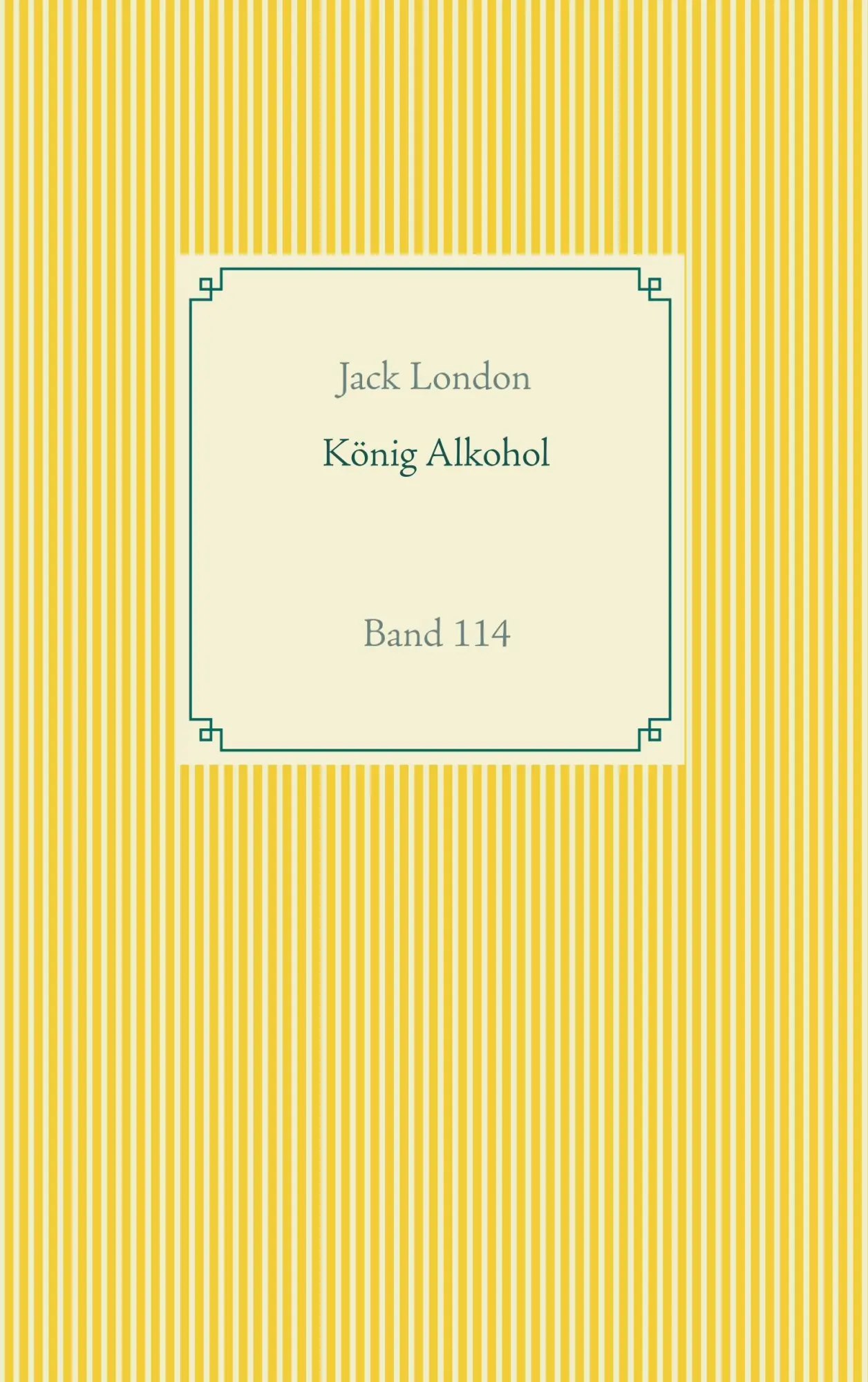 Cover: 9783751914086 | König Alkohol | Band 114 | Jack London | Taschenbuch | 164 S. | 2020