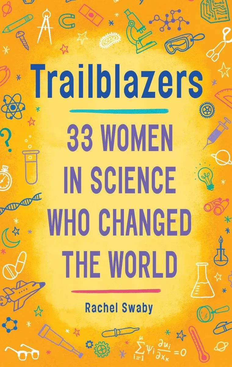 Cover: 9780399554186 | Trailblazers | 33 Women in Science Who Changed the World | Swaby