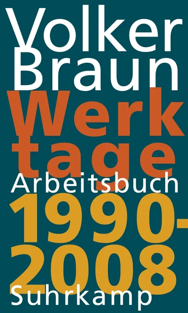 Cover: 9783518424186 | Werktage - Arbeitsbuch 1990-2008 | Volker Braun | Buch | 998 S. | 2014