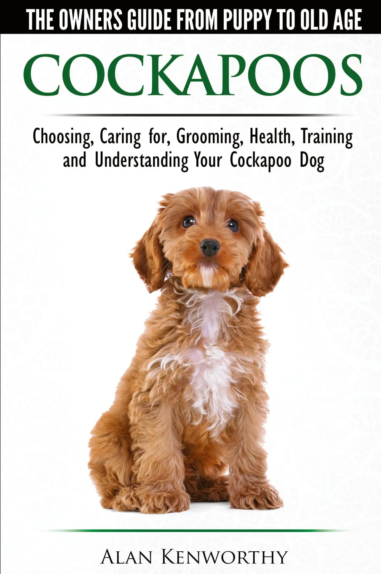 Cover: 9780992784386 | Cockapoos - The Owners Guide from Puppy to Old Age - Choosing,... Cover: 9780992784386 | Cockapoos - The Owners Guide from Puppy to Old Age - Choosing,...