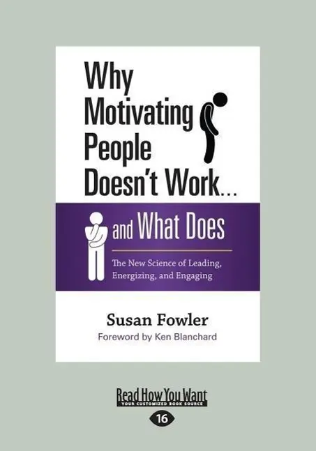 Cover: 9781459684386 | Why Motivating People Doesn't Work ... And What Does | Susan Fowler