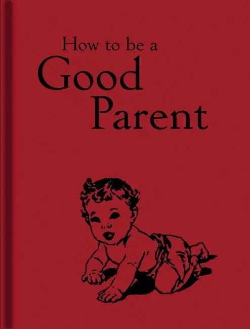 Cover: 9781851244386 | How to Be a Good Parent | Jaqueline Mitchell | Buch | Englisch | 2015