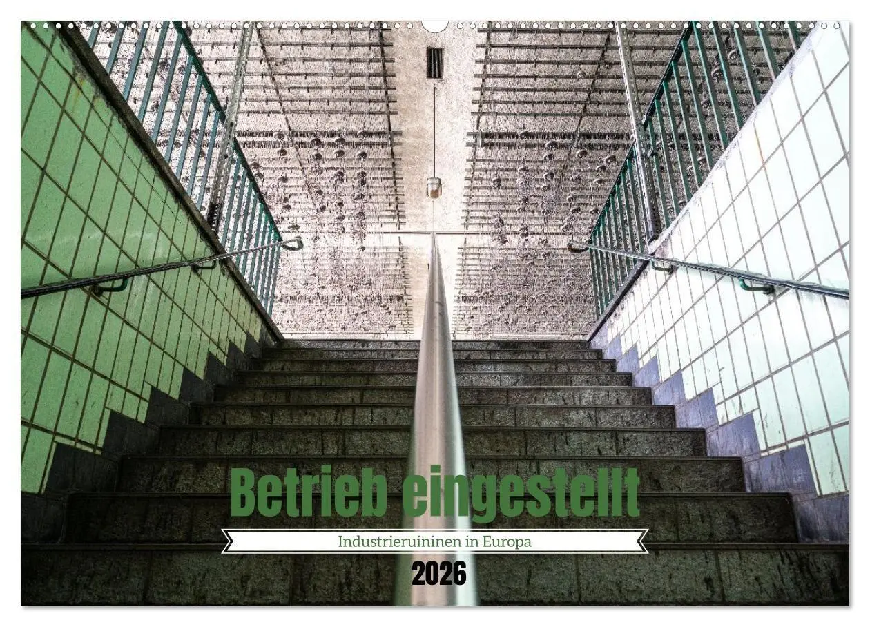 Cover: 9783516664386 | Betrieb eingestellt - Industrieruinen in Europa (Wandkalender 2026...