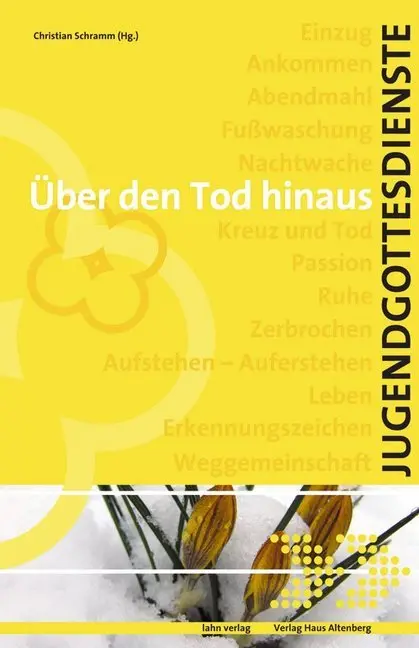 Cover: 9783784034386 | Über den Tod hinaus | Jugendgottesdienste in der Kar- und Osterzeit