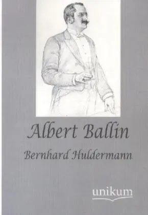 Cover: 9783845724386 | Albert Ballin | Bernhard Huldermann | Taschenbuch | 420 S. | Deutsch