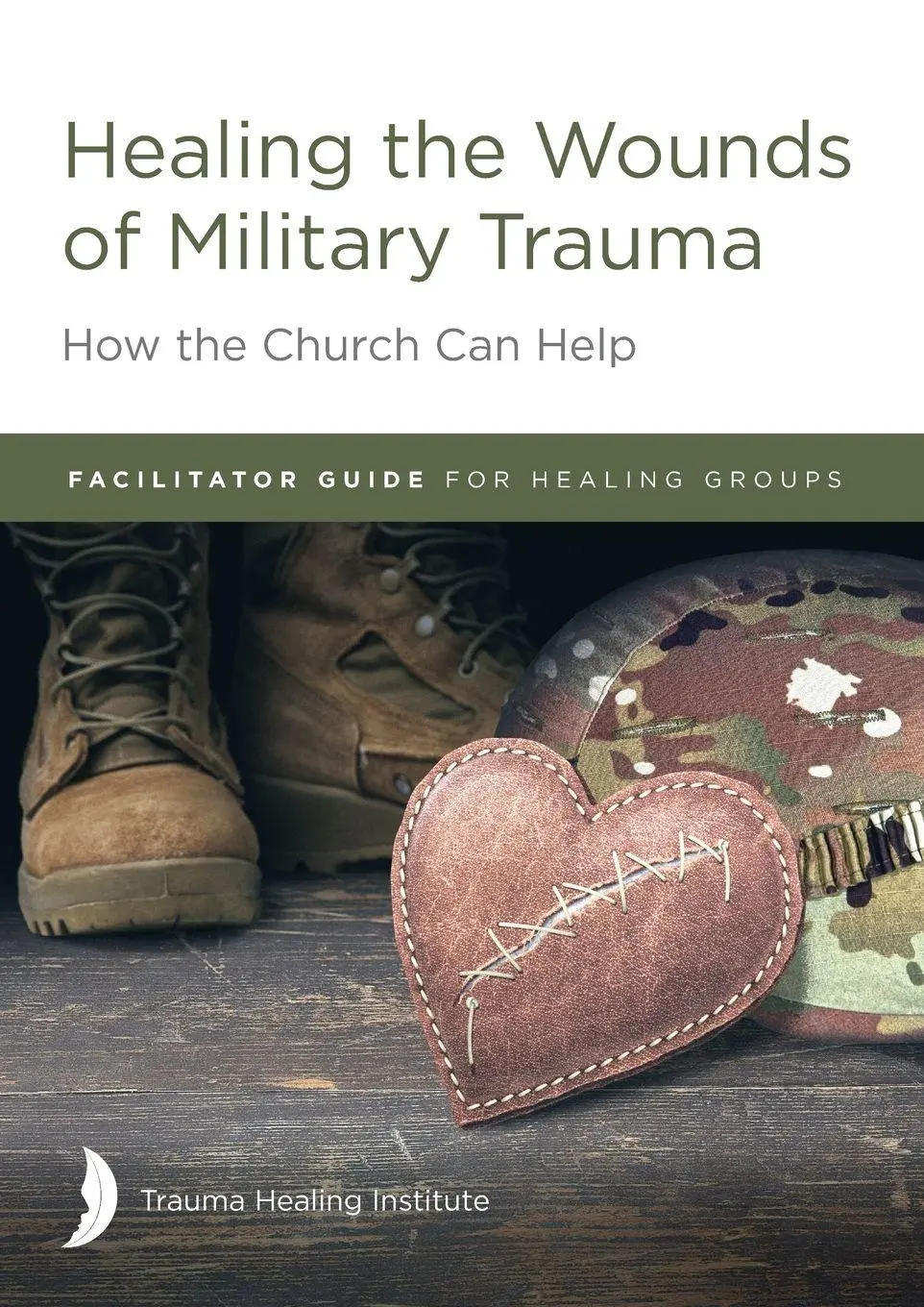 Cover: 9781585164486 | Healing the Wounds of Military Trauma Facilitator Guide for Healing...
