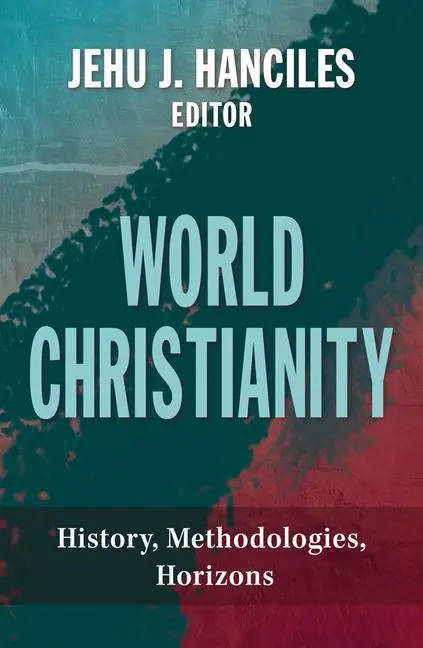Cover: 9781626984486 | World Christianity | History, Methodologies, Horizons | Hanciles