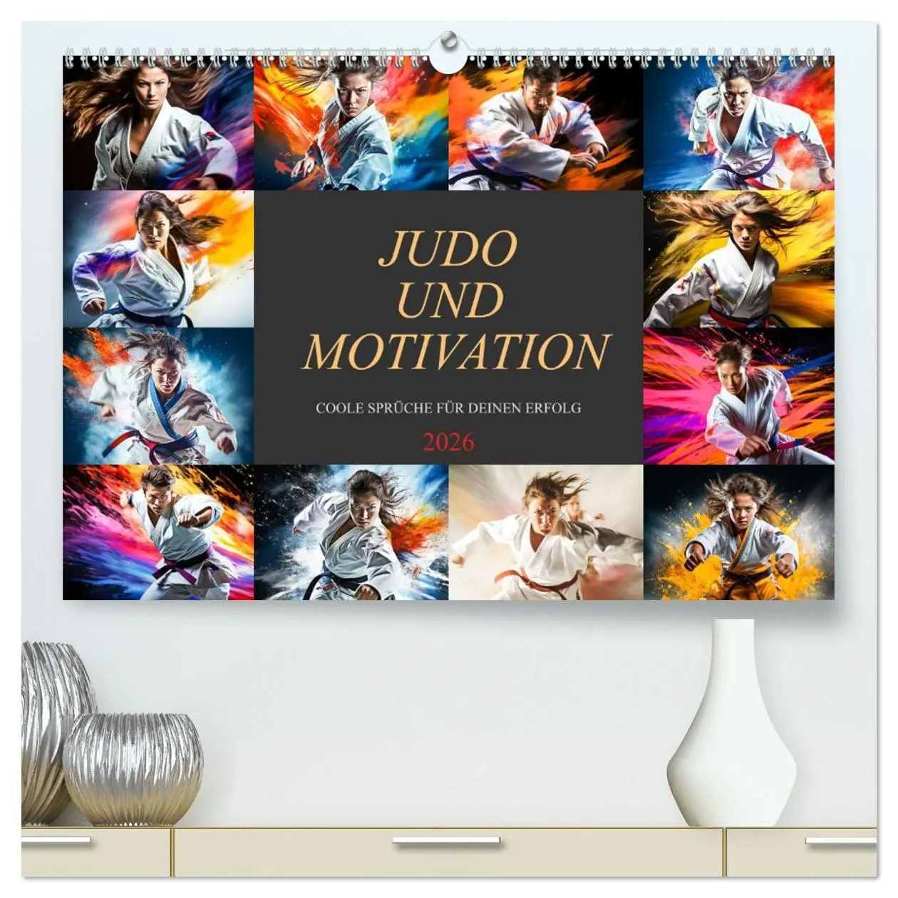 Cover: 9783457494486 | Judo und Motivation (hochwertiger Premium Wandkalender 2026 DIN A2...