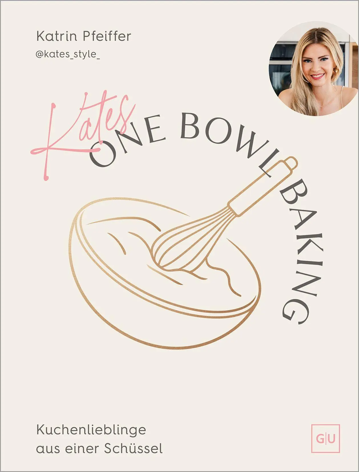 Cover: 9783758904486 | Kates One Bowl Baking | Katrin Pfeiffer | Buch | 192 S. | Deutsch