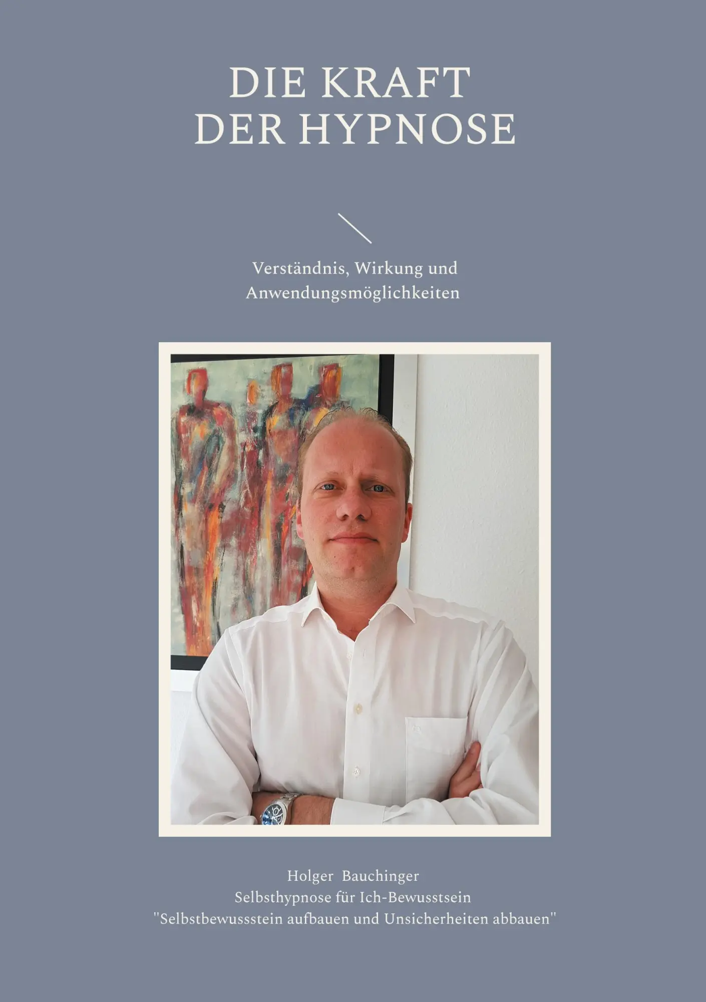 Cover: 9783819214486 | Die Kraft der Hypnose | Holger Bauchinger | Taschenbuch | 250 S.