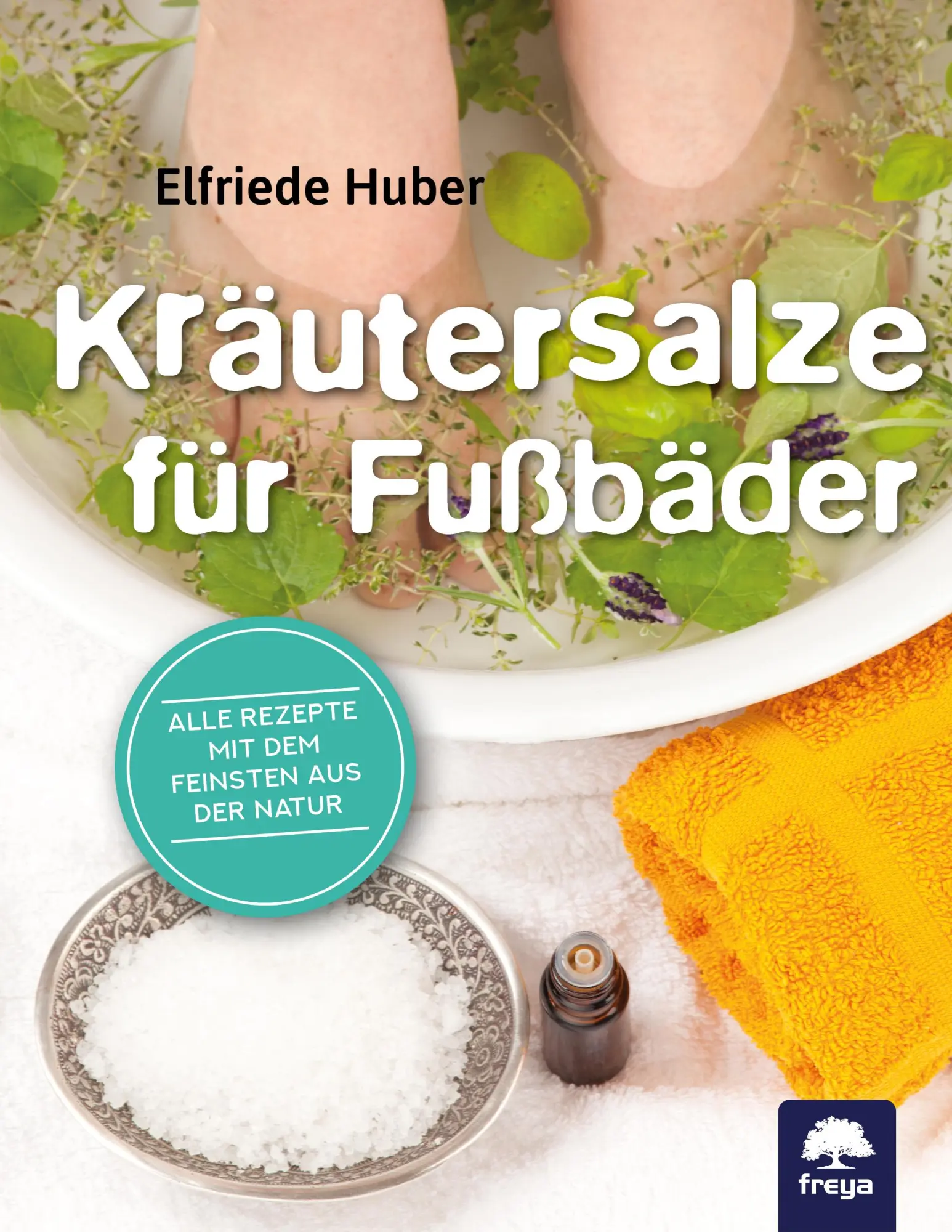 Cover: 9783990254486 | Kräutersalze für Fußbäder | Elfriede Huber | Taschenbuch | 128 S.