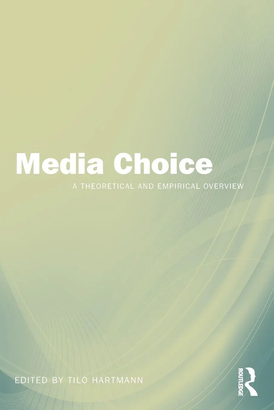 Cover: 9780415964586 | Media Choice | A Theoretical and Empirical Overview | Tilo Hartmann