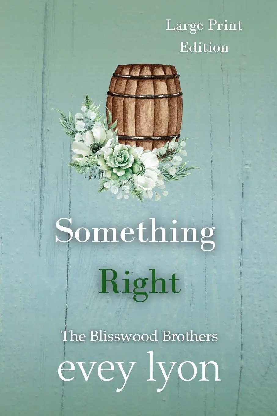 Cover: 9781959094586 | Something Right (Large Print Edition) | Evey Lyon | Taschenbuch | 2026