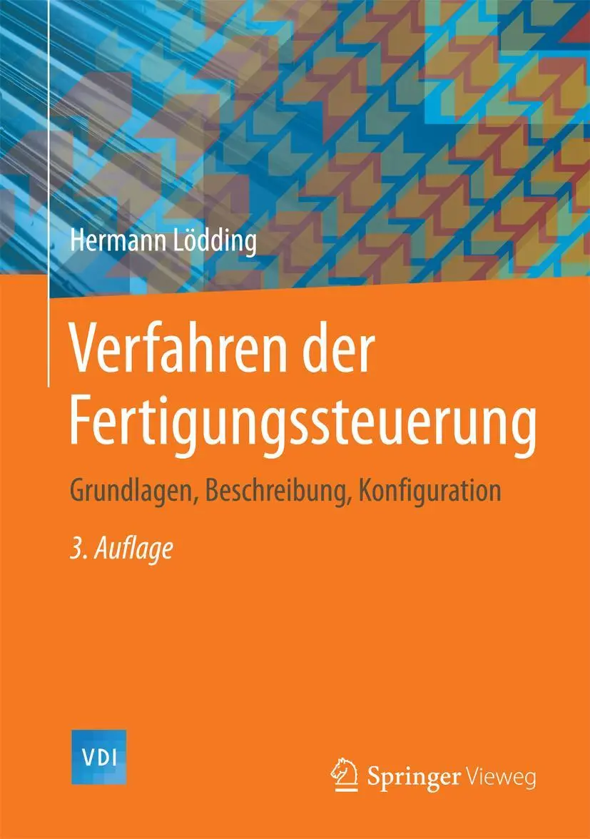 Cover: 9783662484586 | Verfahren der Fertigungssteuerung | Hermann Lödding | Buch | VDI-Buch Cover: 9783662484586 | Verfahren der Fertigungssteuerung | Hermann Lödding | Buch | VDI-Buch