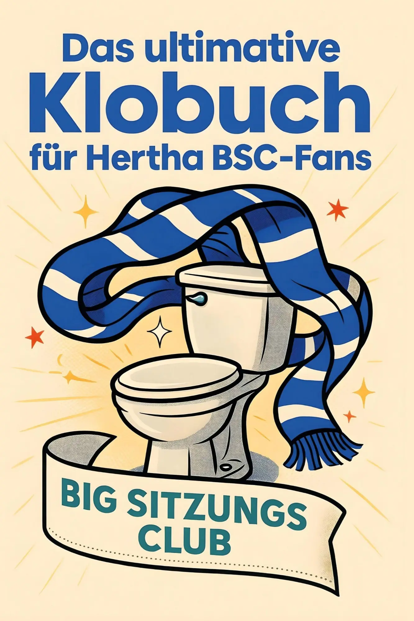 Cover: 9783695394586 | Das ultimative Klobuch für Hertha BSC-Fans | Big Sitzungs Club | Buch