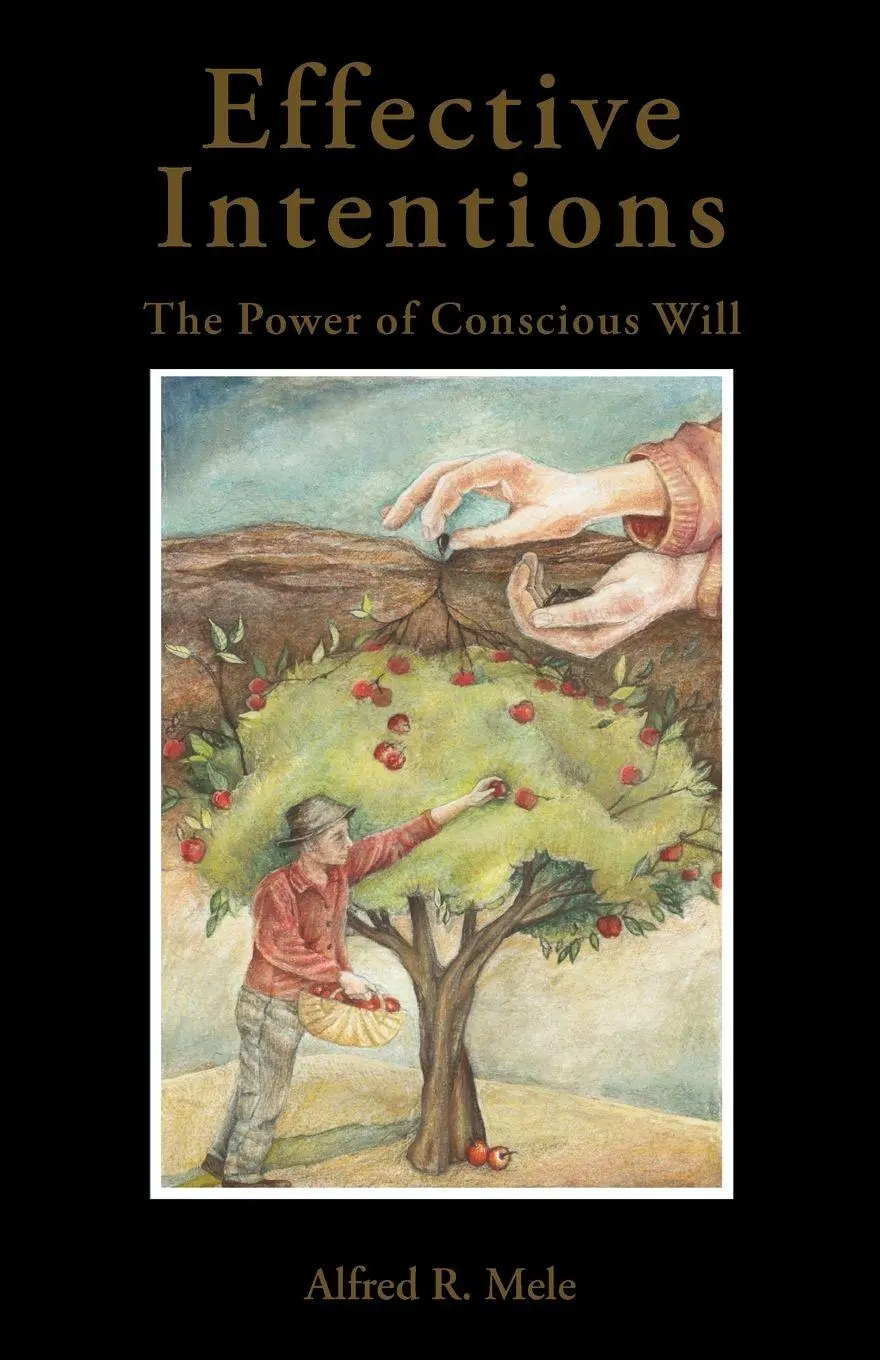 Cover: 9780199764686 | Effective Intentions | The Power of Conscious Will | Alfred Mele
