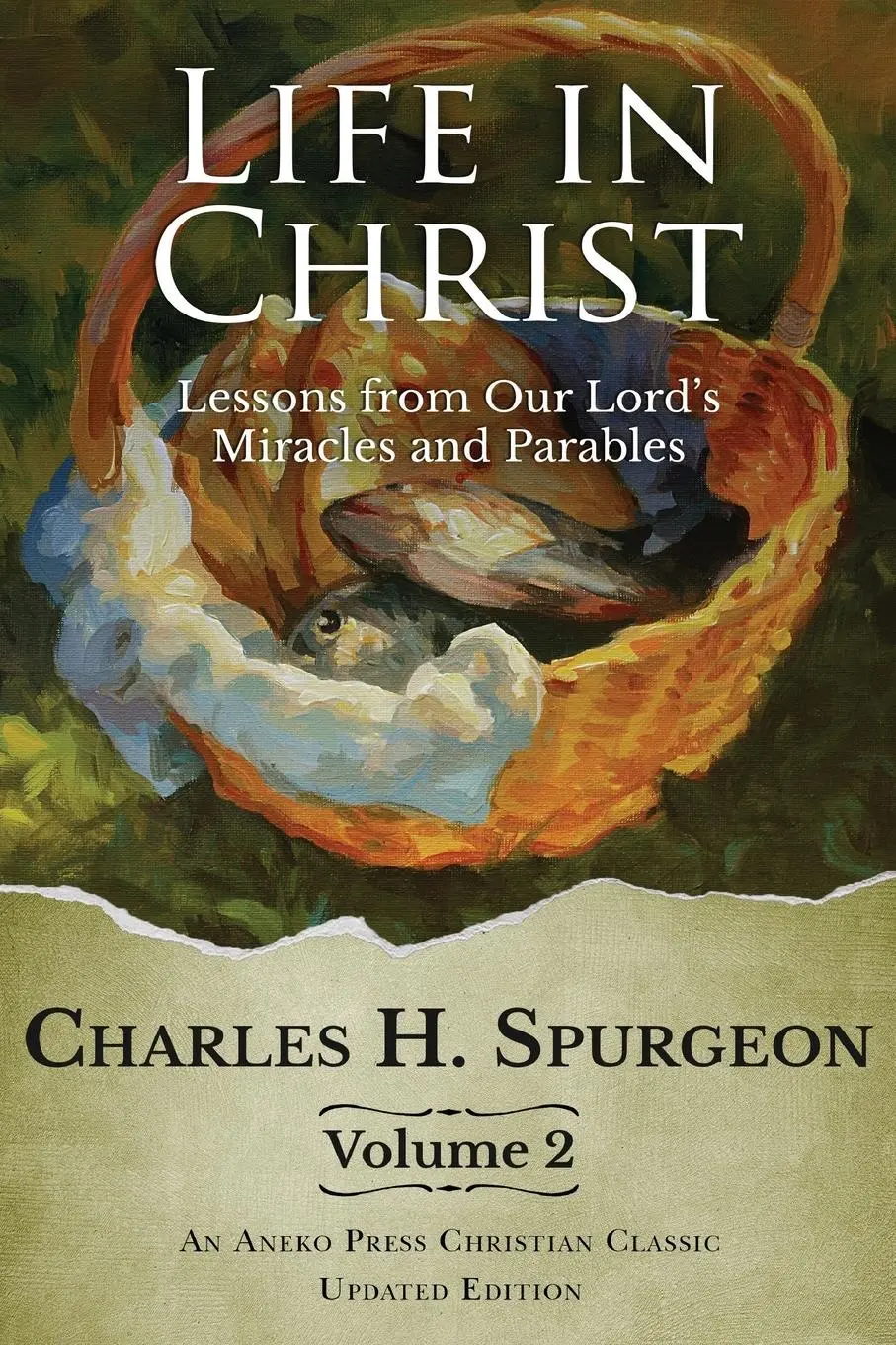 Cover: 9781622454686 | Life in Christ Vol 2 | Lessons from Our Lord's Miracles and Parables