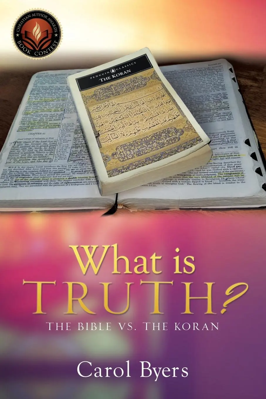 Cover: 9781631294686 | What Is Truth?: The Bible vs. the Koran | Carol Byers | Taschenbuch