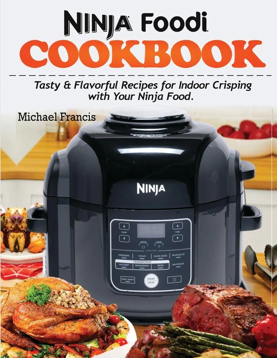 Cover: 9781952504686 | Ninja Foodi Cookbook | Michael Francis | Taschenbuch | Englisch | 2020