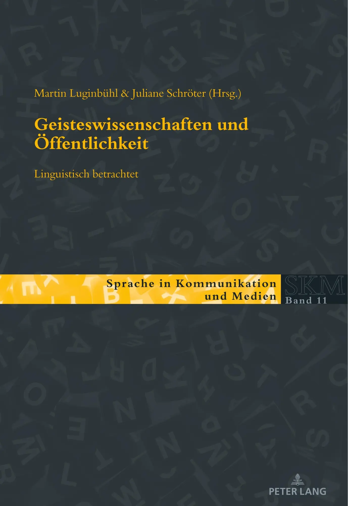 Geisteswissenschaften und Öffentlichkeit – linguistisch betrachtet (Sprache in Kommunikation und Medien, Band 11)