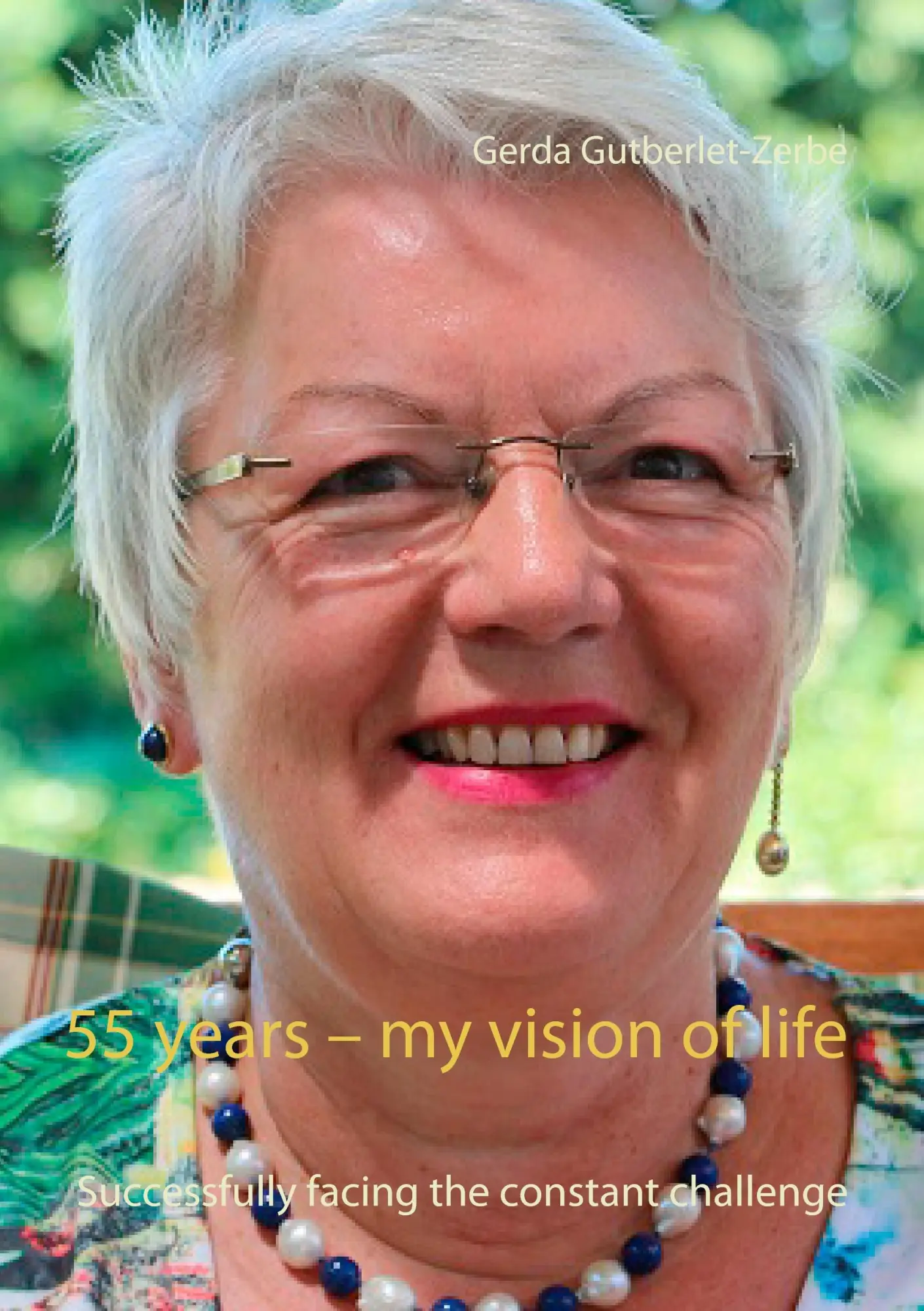 55 years – my vision of life: Successfully facing the constant challenge