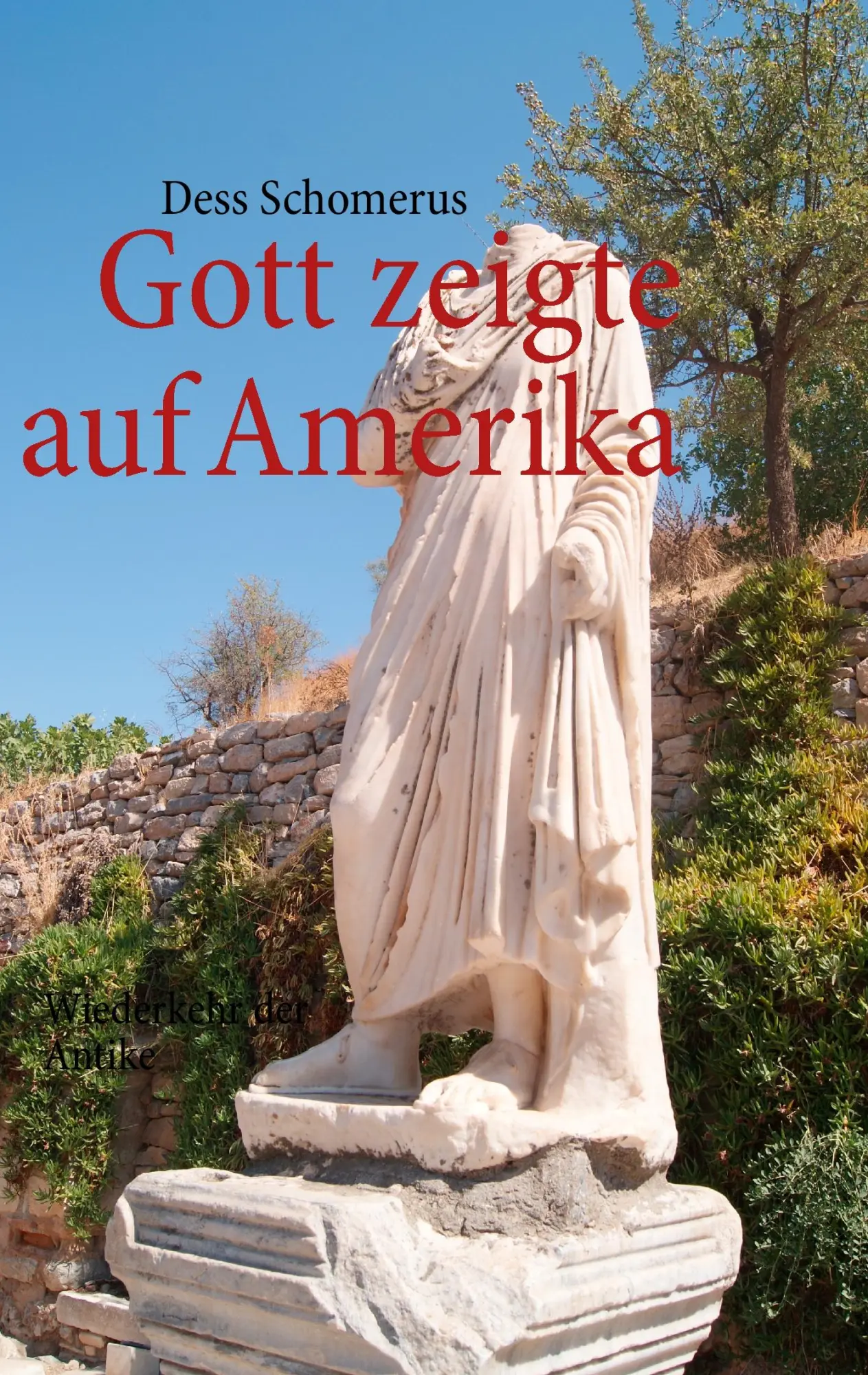 Cover: 9783848214686 | Gott zeigte auf Amerika | Wiederkehr der Antike | Dess Schomerus