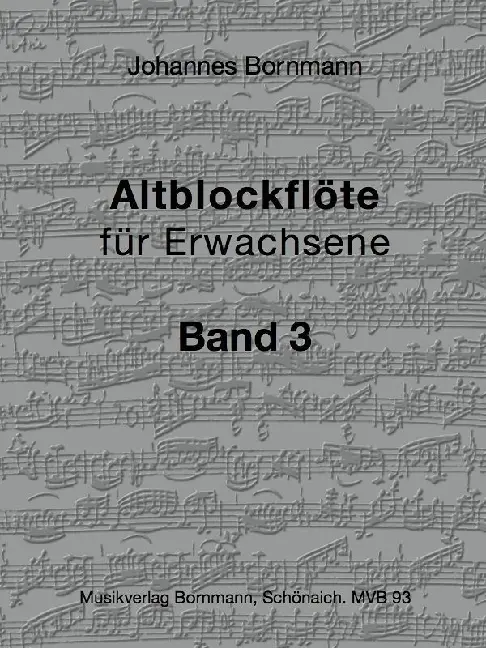 Cover: 9783981014686 | Altblockflöte für Erwachsene - Band 3. Bd.3 | Johannes Bornmann | Buch