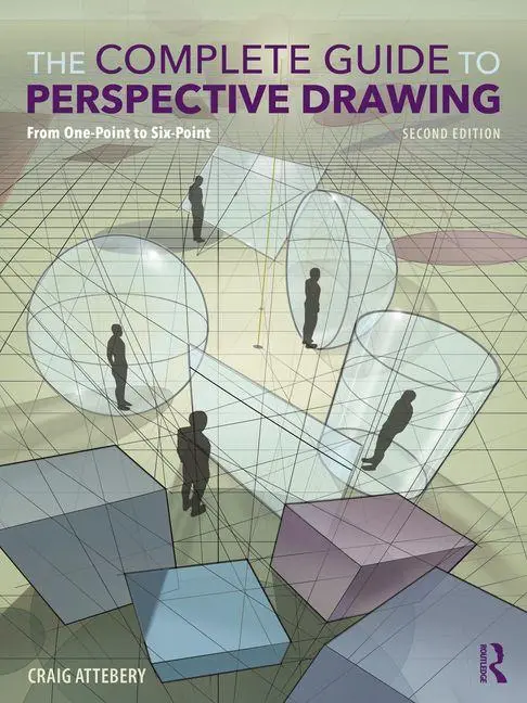 Cover: 9781032784786 | The Complete Guide to Perspective Drawing | Craig Attebery | Buch