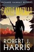Cover: 9781846974786 | Castle Macnab | Richard Hannay Returns | Robert J Harris | Taschenbuch