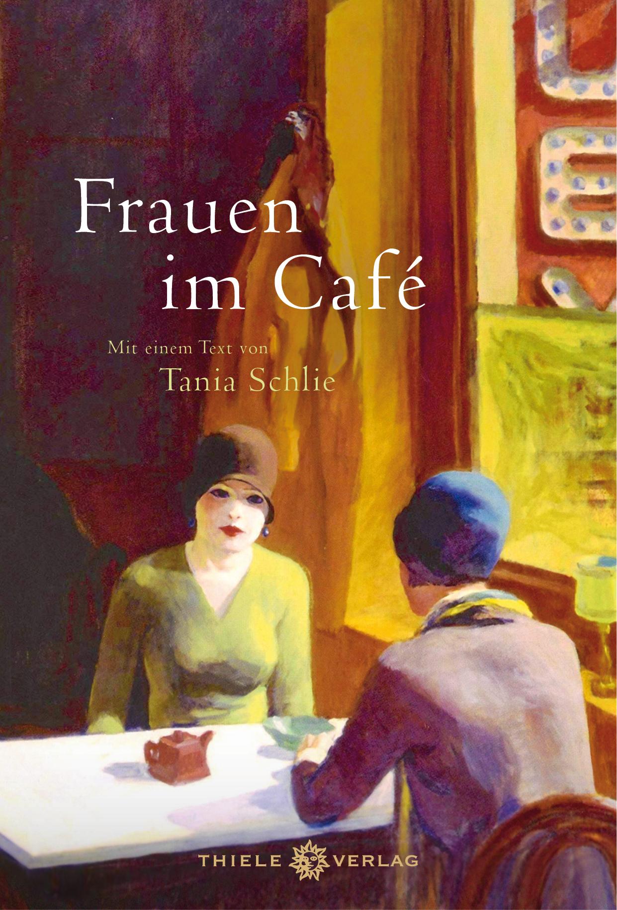 Cover: 9783851794786 | Frauen im Café | Mit einem Essay von Tania Schlie | Tanja Schlie