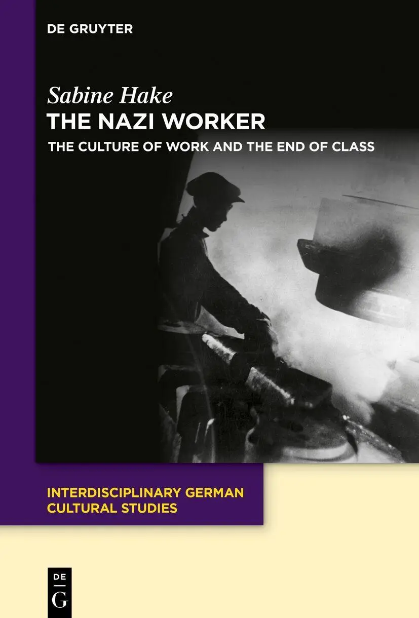 Cover: 9783112214886 | The Nazi Worker | The Culture of Work and the End of Class | Hake