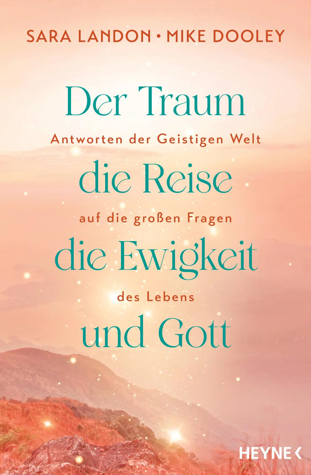 Cover: 9783453704886 | Der Traum, die Reise, die Ewigkeit und Gott | Sara Landon (u. a.)