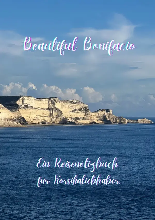 Cover: 9783565124886 | Beautiful BONIFACIO! | Ein Reisenotizbuch für KORSIKAliebhaber. | Buch